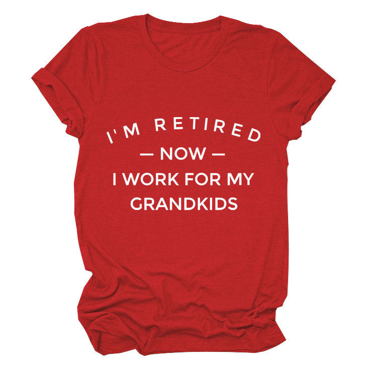 I'M Retired Now. Simple Monogram Print Comfortable Round Neck Short Sleeve Women's T-Shirt