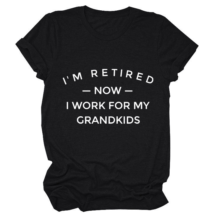 I'M Retired Now. Simple Monogram Print Comfortable Round Neck Short Sleeve Women's T-Shirt