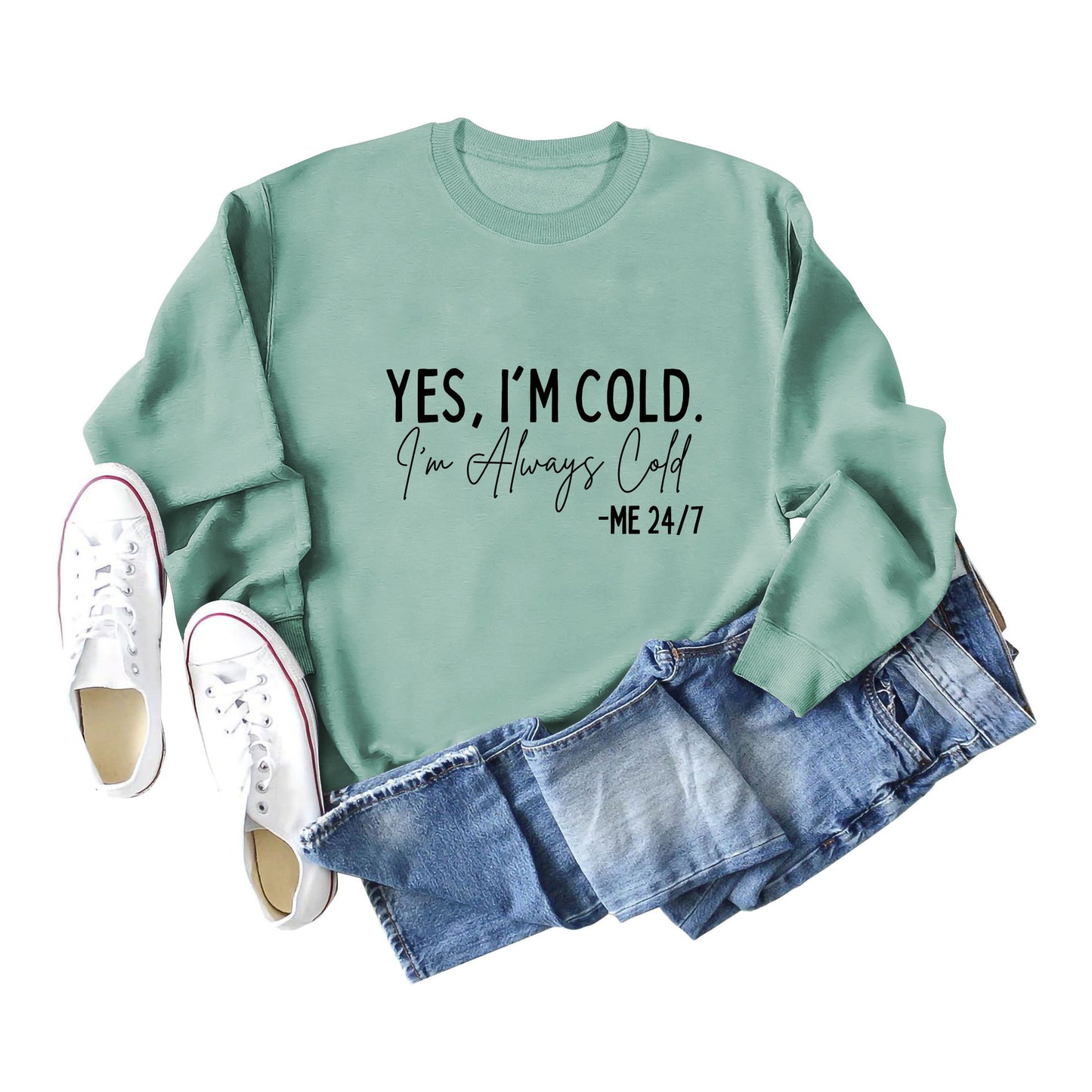 Yes I'M Cold I'M Always Cold Simple Printed Hoodie Crew Neck Top Woman