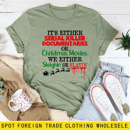 It's Either Serial Killer Christmas Letter Crewneck Casual Short-Sleeved T-Shirt