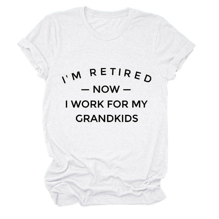 I'M Retired Now. Simple Monogram Print Comfortable Round Neck Short Sleeve Women's T-Shirt