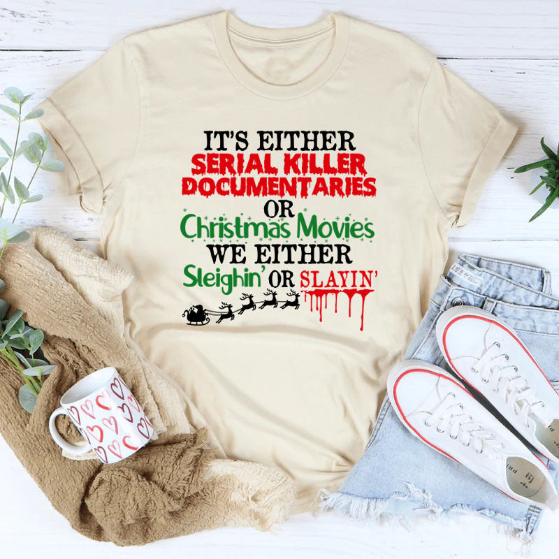 It's Either Serial Killer Christmas Letter Crewneck Casual Short-Sleeved T-Shirt