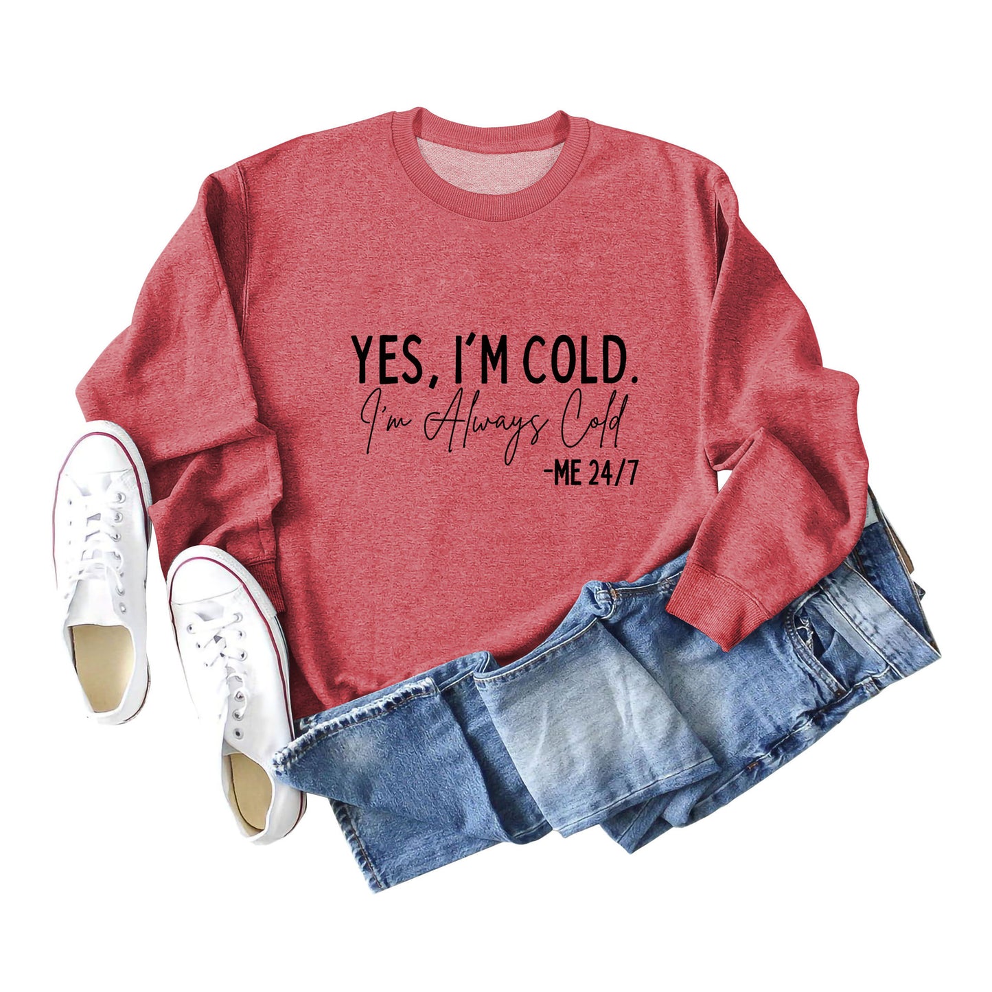 Yes I'M Cold I'M Always Cold Simple Printed Hoodie Crew Neck Top Woman