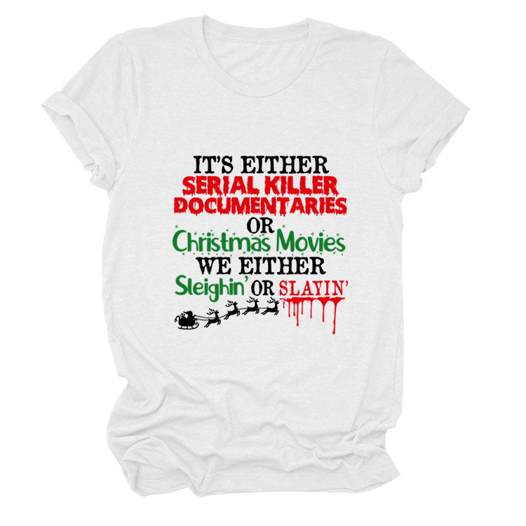 It's Either Serial Killer Christmas Letter Crewneck Casual Short-Sleeved T-Shirt