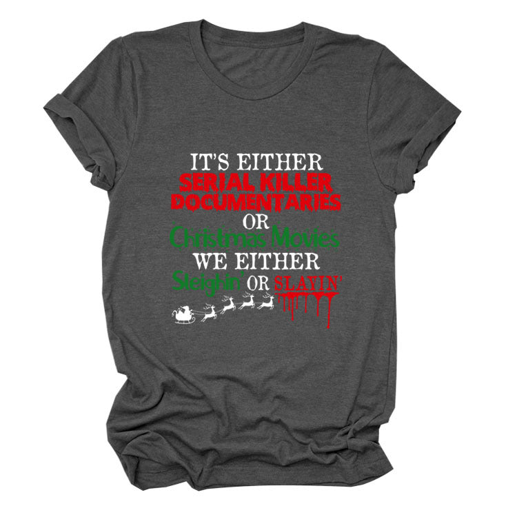 It's Either Serial Killer Christmas Letter Crewneck Casual Short-Sleeved T-Shirt