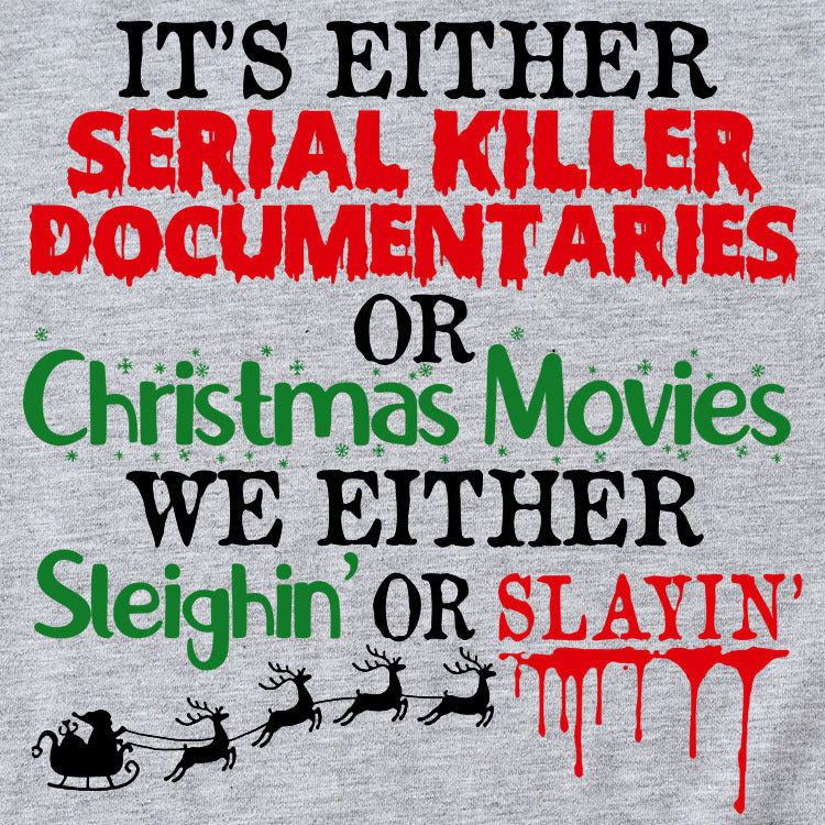 It's Either Serial Killer Christmas Letter Crewneck Casual Short-Sleeved T-Shirt