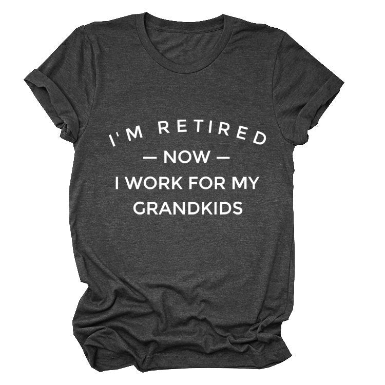 I'M Retired Now. Simple Monogram Print Comfortable Round Neck Short Sleeve Women's T-Shirt
