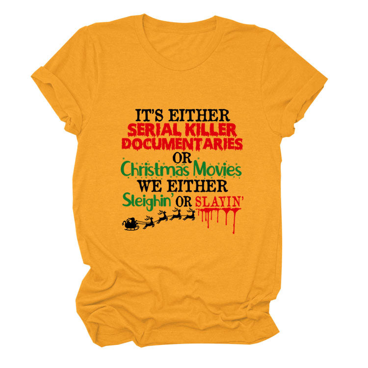 It's Either Serial Killer Christmas Letter Crewneck Casual Short-Sleeved T-Shirt