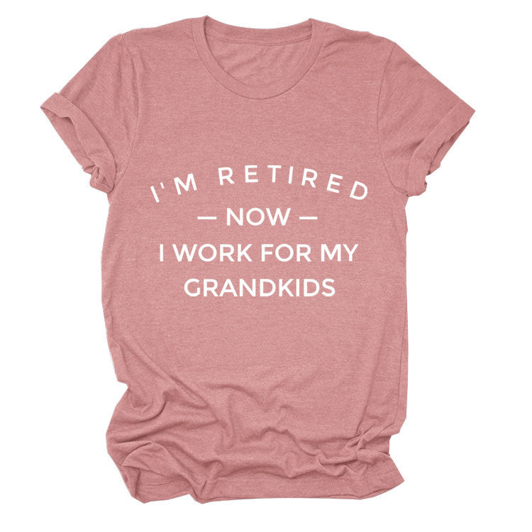 I'M Retired Now. Simple Monogram Print Comfortable Round Neck Short Sleeve Women's T-Shirt