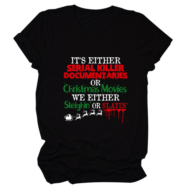 It's Either Serial Killer Christmas Letter Crewneck Casual Short-Sleeved T-Shirt