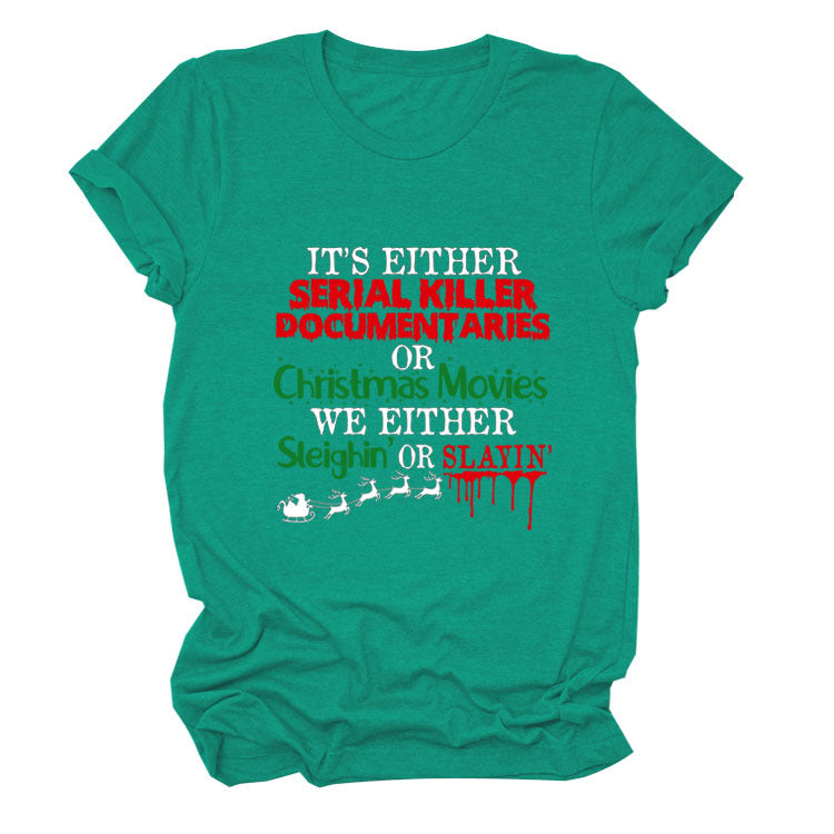 It's Either Serial Killer Christmas Letter Crewneck Casual Short-Sleeved T-Shirt