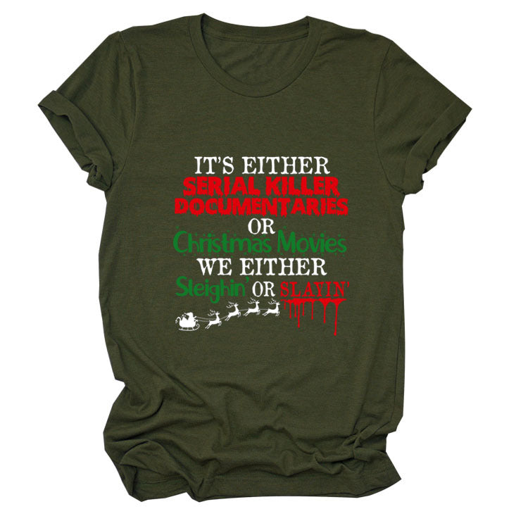 It's Either Serial Killer Christmas Letter Crewneck Casual Short-Sleeved T-Shirt