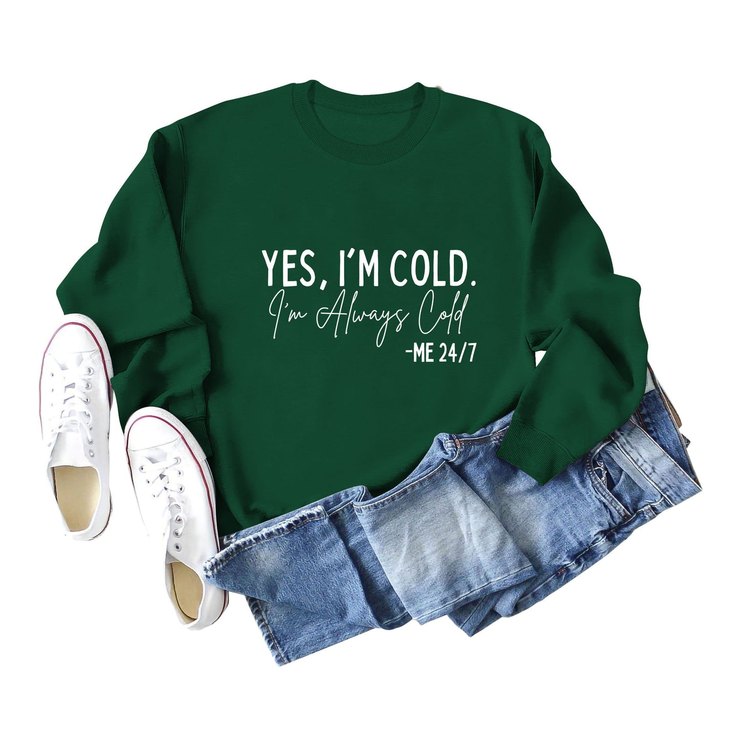 Yes I'M Cold I'M Always Cold Simple Printed Hoodie Crew Neck Top Woman