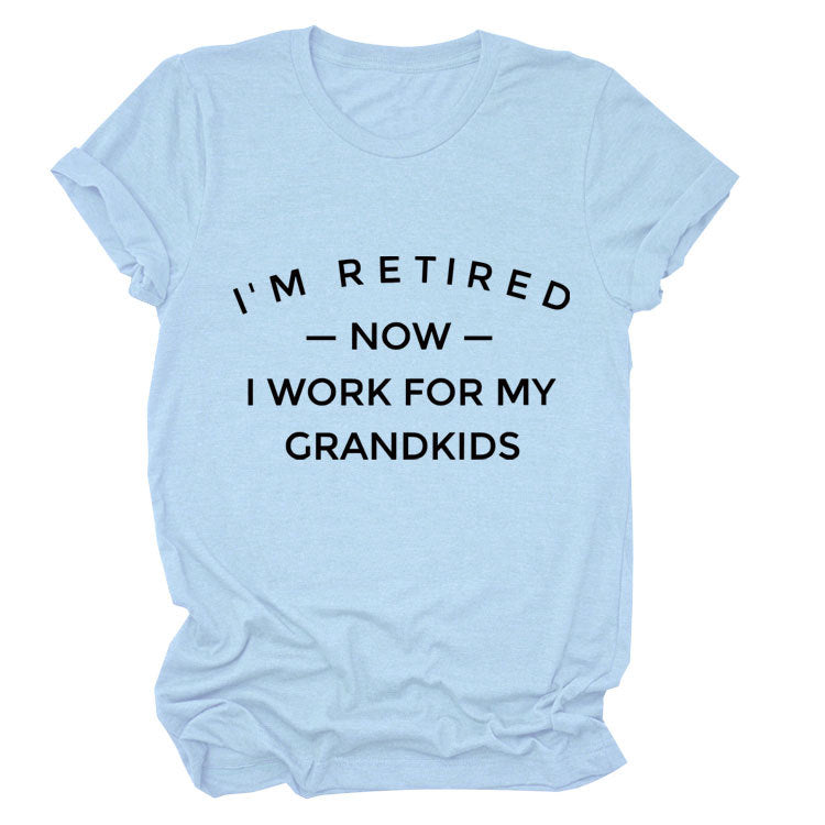 I'M Retired Now. Simple Monogram Print Comfortable Round Neck Short Sleeve Women's T-Shirt