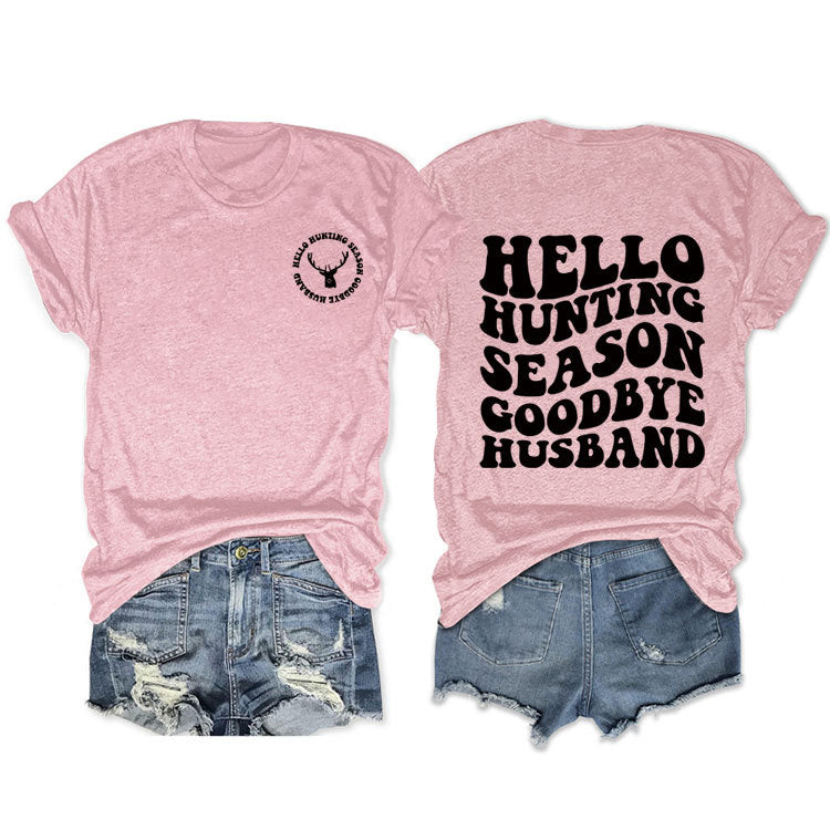 Hello Hunting Season Goodbye. Double-Sided Printed Pullover With Short Sleeves