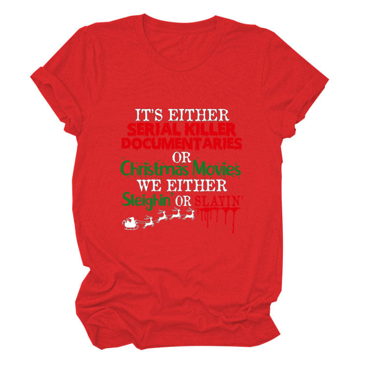 It's Either Serial Killer Christmas Letter Crewneck Casual Short-Sleeved T-Shirt