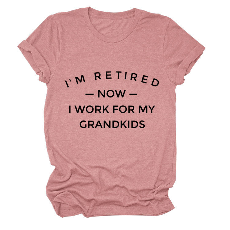 I'M Retired Now. Simple Monogram Print Comfortable Round Neck Short Sleeve Women's T-Shirt