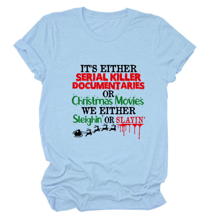 It's Either Serial Killer Christmas Letter Crewneck Casual Short-Sleeved T-Shirt