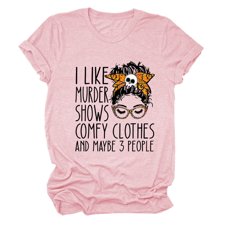 I Like Murder Shows Monogram Print Summer Short-Sleeved Crew Neck T-Shirt Lady