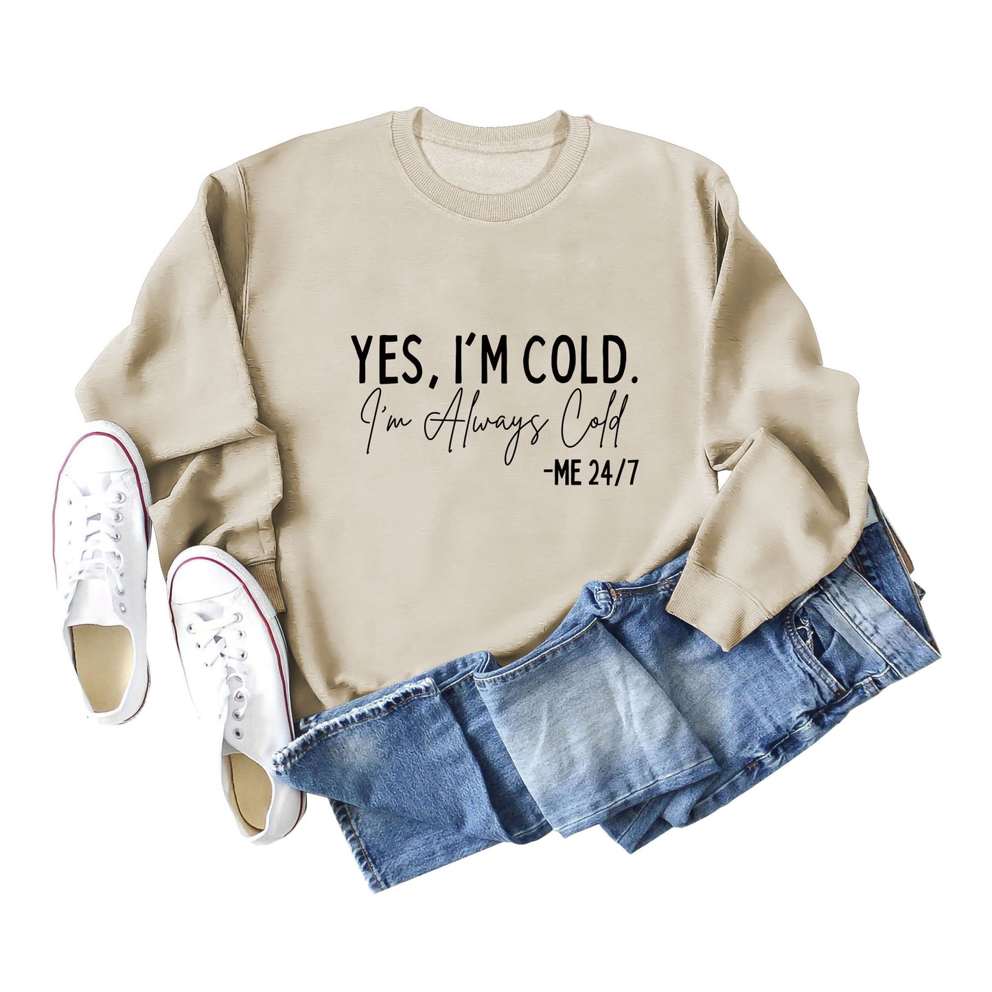 Yes I'M Cold I'M Always Cold Simple Printed Hoodie Crew Neck Top Woman