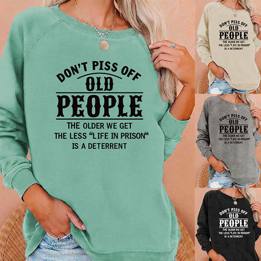 New Don't Piss Off Old Letter Print Hoodie Loose Top