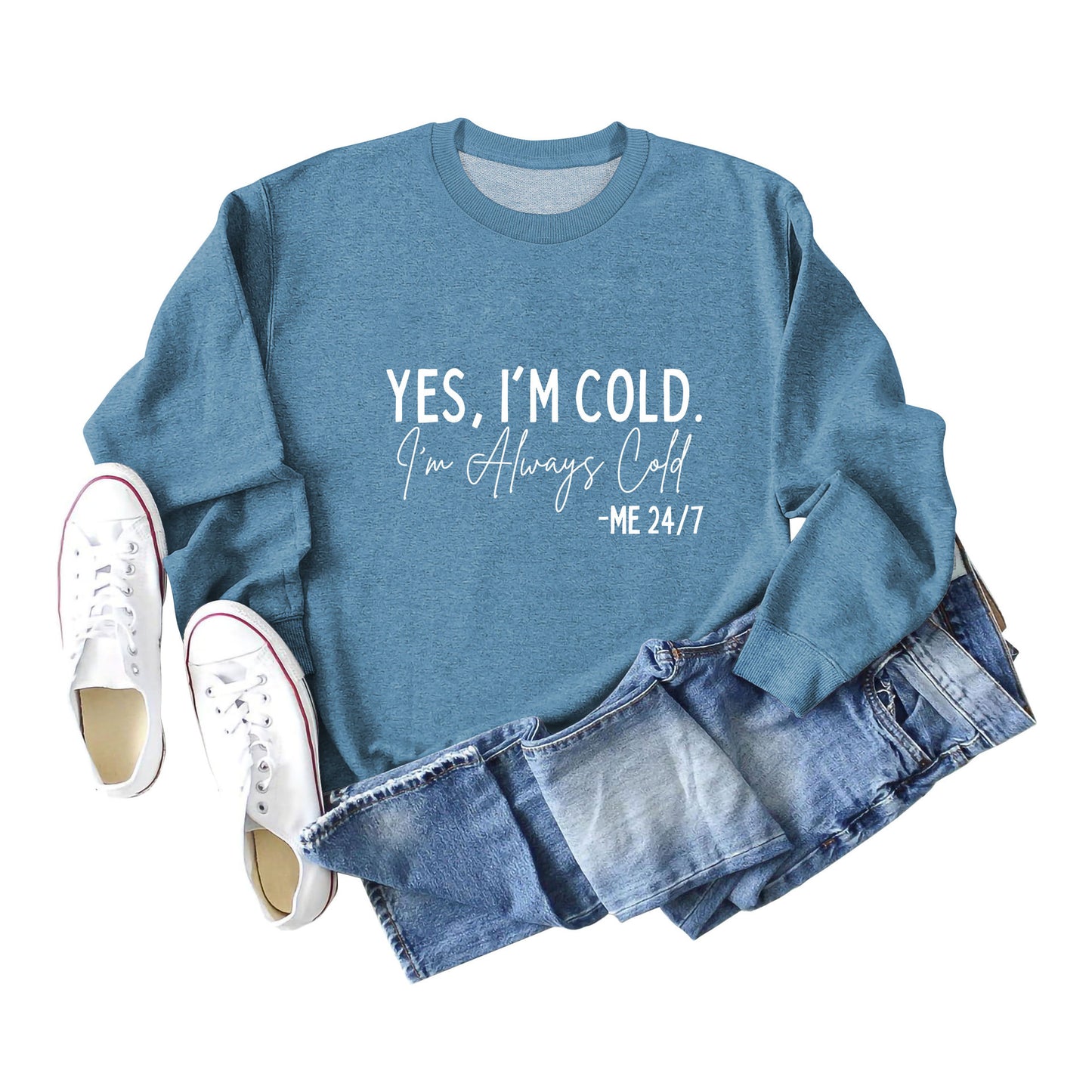 Yes I'M Cold I'M Always Cold Simple Printed Hoodie Crew Neck Top Woman