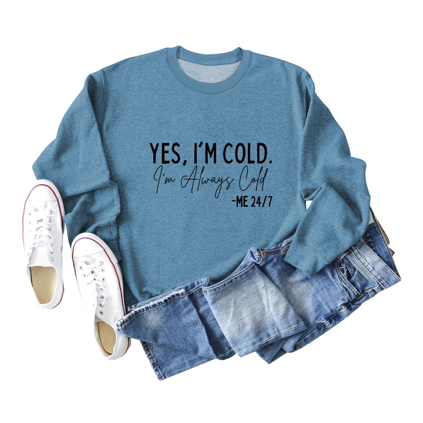 Yes I'M Cold I'M Always Cold Simple Printed Hoodie Crew Neck Top Woman