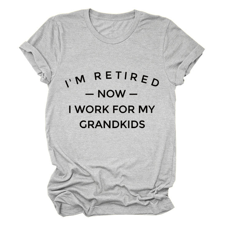 I'M Retired Now. Simple Monogram Print Comfortable Round Neck Short Sleeve Women's T-Shirt