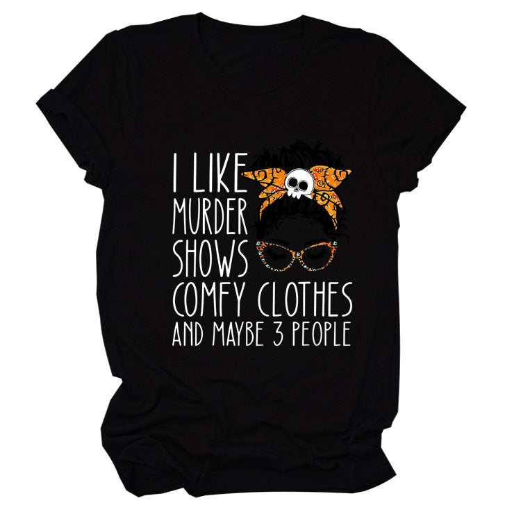 I Like Murder Shows Monogram Print Summer Short-Sleeved Crew Neck T-Shirt Lady
